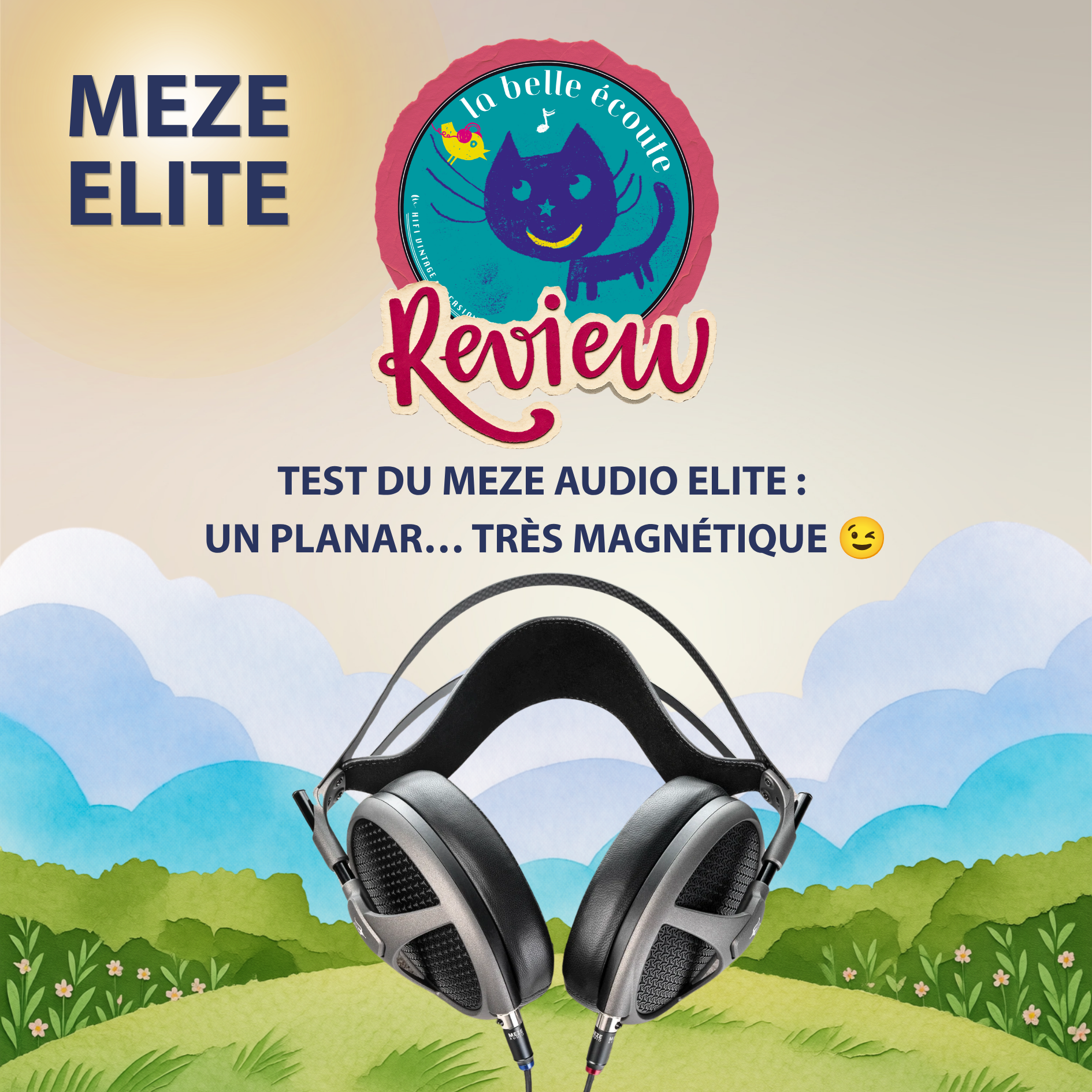 Test du Meze Audio ELITE : un planar… très magnétique 😉